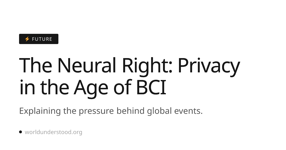 The Neural Right: Privacy in the Age of BCI | WorldUnderstood